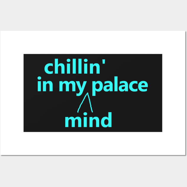 chillin' in my palace Wall Art by findingNull